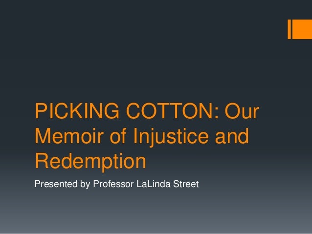 Picking Cotton: Our Memoir of Injustice and Redemption